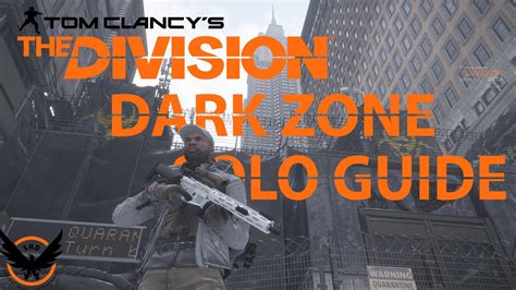 The Division Dark Zone Solo Guide Youtube