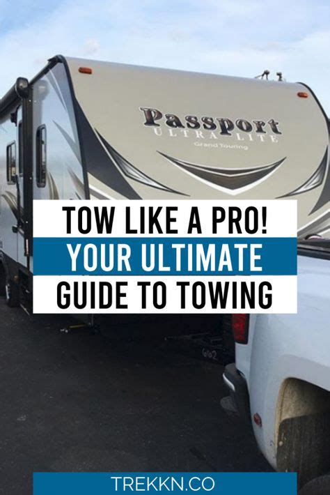 2020 Towing Guide By Trailer Life Just Released Travel Trailer