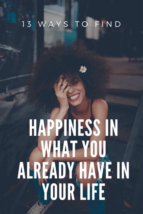13 Ways To Find Happiness In What You Already Have In Your Life Bestjive