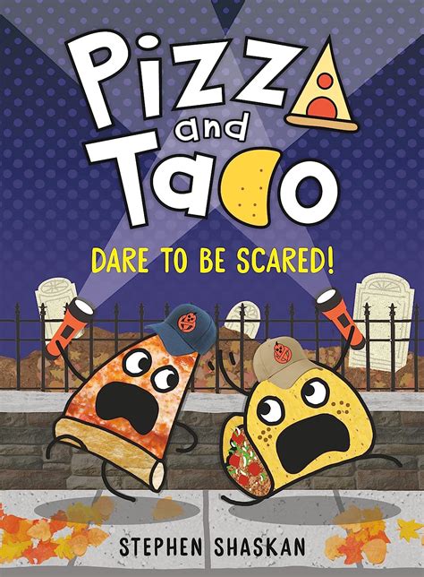 Pizza And Taco Dare To Be Scared A By Shaskan Stephen