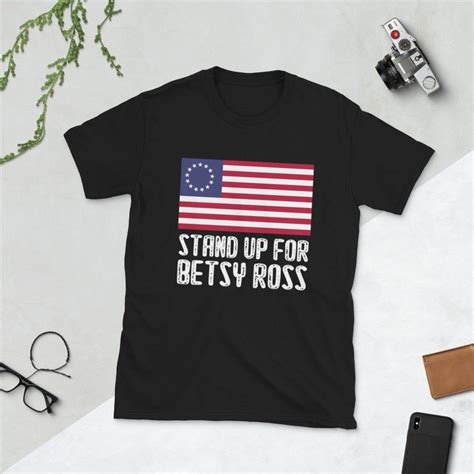 Stand Up For Betsy Ross Shirt Short Sleeve Unisex Tee Shirt