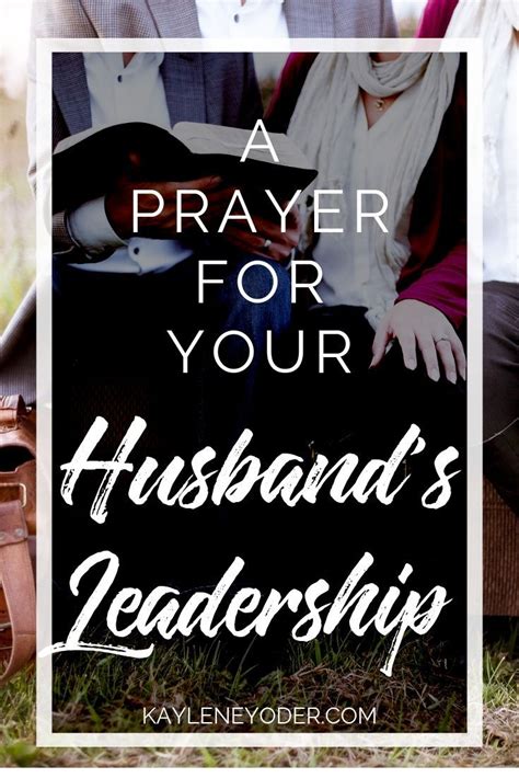 A Prayer For Your Husbands Spiritual Leadership Kaylene Yoder