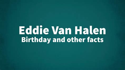 Eddie Van Halen Birthday And Other Facts