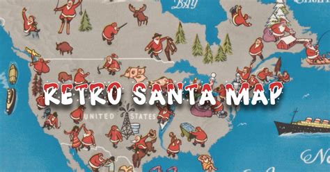 Track Santas Adventures Around The World With This Detailed Vintage Map