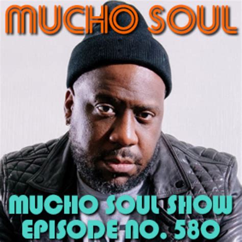 Mucho Soul Show No 580 Mucho Souls Podcast Lyssna Här