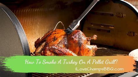 how to smoke a turkey on a pellet grill champs bbq