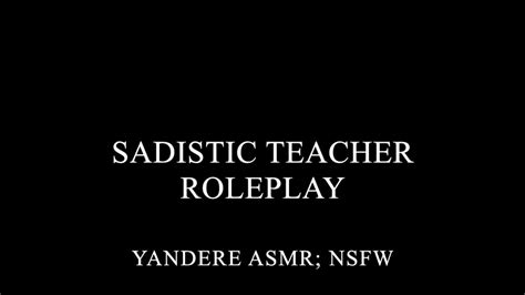 sadistic male yandere teacher roleplay nsfw asmr youtube