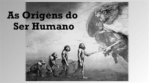 As Origens Do Ser Humano 6º Ano 2017