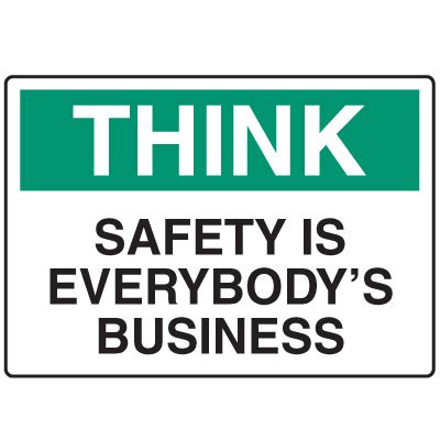 Osha Informational Signs Think Safety Is Everybody S Business Seton