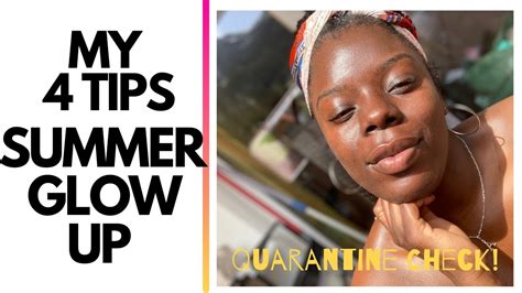 Quarantine Check Summer Glow Up⎮how To Get Glowing Skin⎮ My 4 Tips