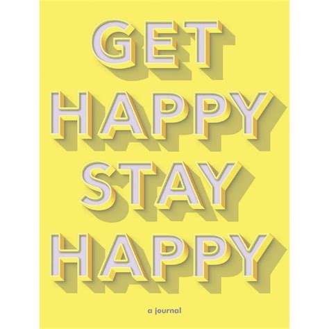 Get Happy Stay Happy A Journal Self Care Journal Inspirational