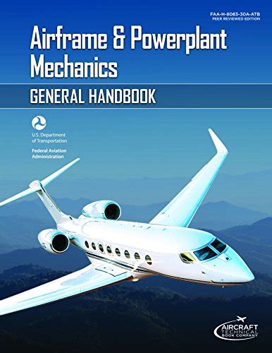 Faa H 8083 30a Atb General Handbook Airframe And Powerplant Mechanics