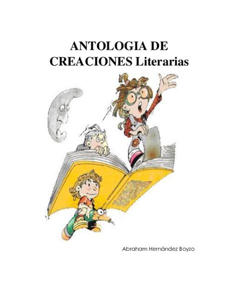 Doc Antologia De Creaciones Literarias Abraham Hernandez