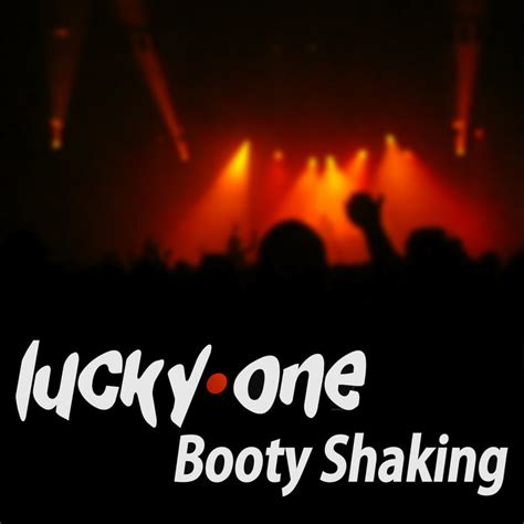 Booty Shaking Lucky One