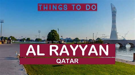 Al Rayyan Qatar Best Things To Do Youtube