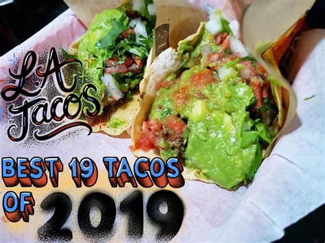 La Tacos 19 Best Tacos Of 2019 Ranked And Mapped ~ La Taco Hot