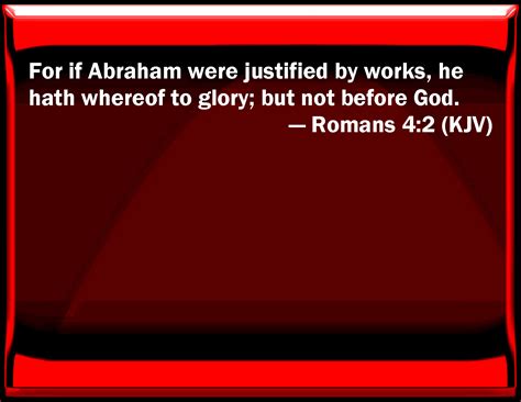 Romans 42 For If Abraham Were Justified By Works He Has Whereof To
