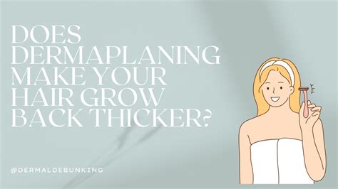 Does Dermaplaning Make Your Hair Grow Back Thicker Youtube