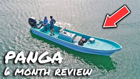 Panga 6 Month Review Offshore Fishing Boat Youtube