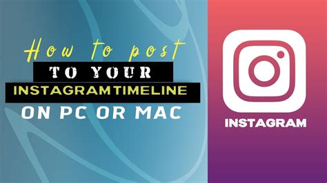 How To Post To Your Instagram Timeline On Pc Or Mac Youtube