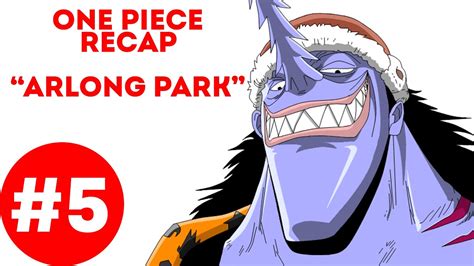 One Piece Recap 5 Arlong Park Arc Youtube