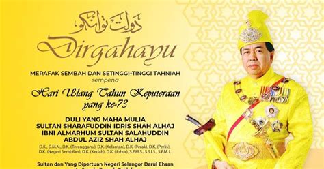 Hari cuti umum bagi negeri johor yang dikeluarkan secara rasmi oleh pejabat setiausaha kerajaan negeri johor. Hari keputeraan Sultan Selangor yang ke-73