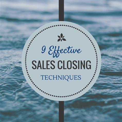 Effective Sales Closing Techniques 9 Ways To Close More Deals Artofit