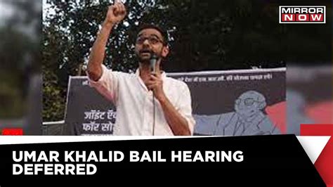 Delhi Caa Riots Update Umar Khalids Bail Hearing Order Deferred To