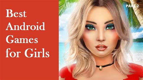 The 15 Best Android Games For Girls In 2022 Updated List Readree