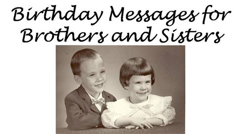 We Used To Say That We Were Brother And Sister - Birthday Messages to Siblings: Brother and Sister Birthday Wishes