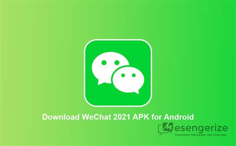 Download Wechat 2021 Apk For Android Messengerize