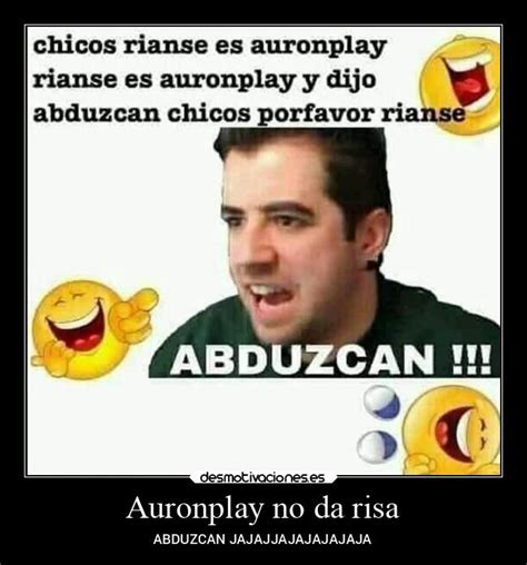 Auronplay No Da Risa Desmotivaciones