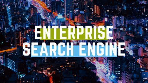 Powerful Enterprise Search Engine Solutions Enhancing Information