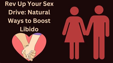 Rev Up Your Sex Drive Natural Ways To Boost Libido Youtube