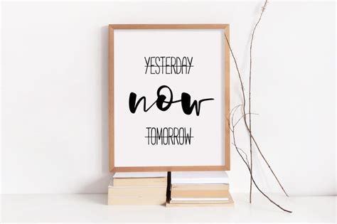 Yesterday Now Tomorrow Printable Wall Art Motivational Etsy