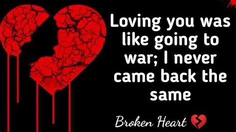 20 Best Broken Heart Quotes Loving You Was Like Going To War I