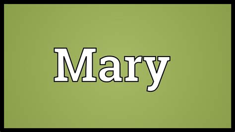 Mary Meaning Youtube