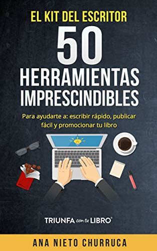 El Kit Del Escritor 50 Herramientas Imprescindibles Para