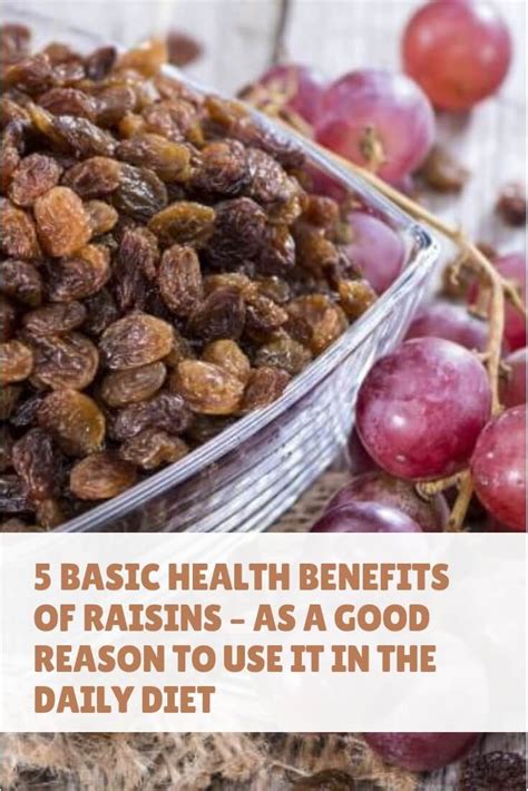 5 Basic Health Benefits Of Raisins As A Good Reason To Use It In The