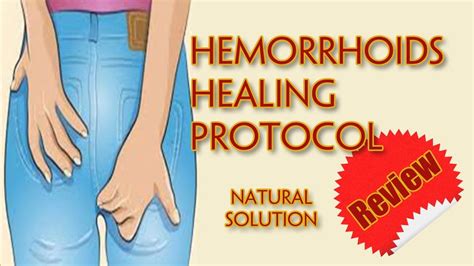 hemorrhoids healing protocol reviews natural remedies youtube