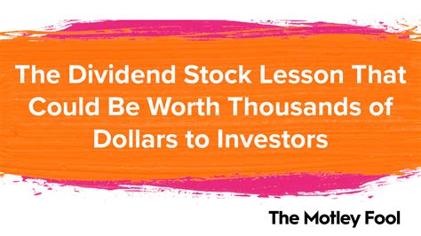 The Dividend Stock Lesson That Could Be Worth Thousands Of Dollars To