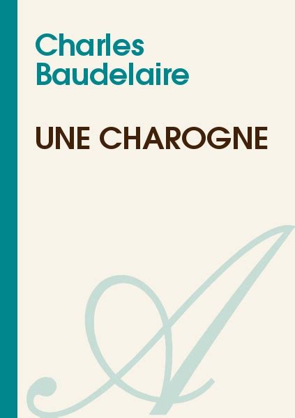 Une Charogne Charles Baudelaire Texte Intégral Poésie Atramenta