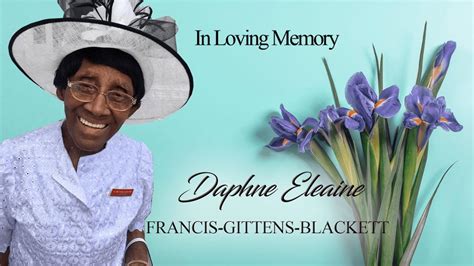 Celebrating The Life Of Daphnie Eleaine Francis Gittens Blackett Youtube