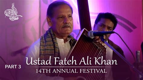Ustad Fateh Ali Khan Apmc 14th Annual Festival Part 3 Youtube