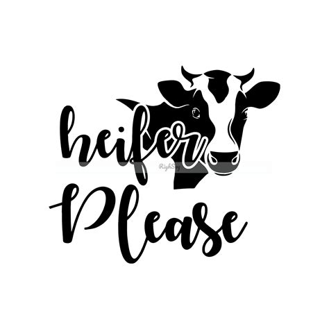 Heifer Please Svg Cow Svg Digital Clipart Png Dxf Eps Pdf Etsy Australia