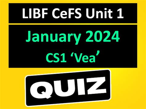 Libf Cefs U1 Exam January 2024 Cs1 Qanda Quiz Vea 75x Questions And