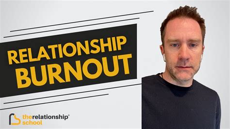 Relationship Burnout Youtube