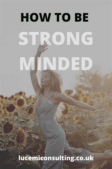 How To Be Strong Minded Strong Mind Mindfulness Mental Strength