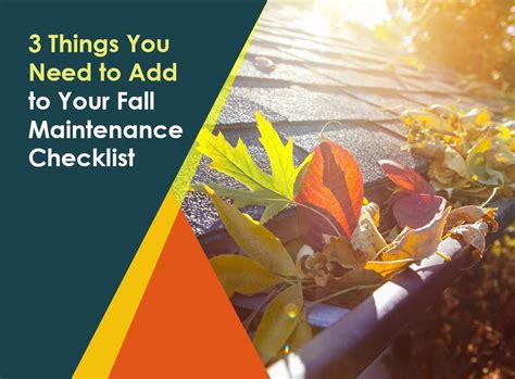 3 Things You Need To Add To Your Fall Maintenance Checklist