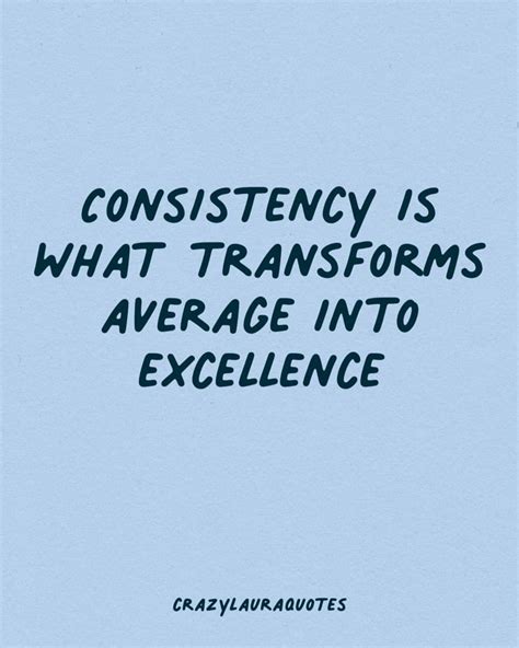 40 Best Consistency Quotes For Motivation Crazy Laura Quotes